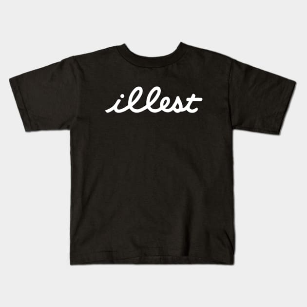 illest Kids T-Shirt by Pikan The Wood Art